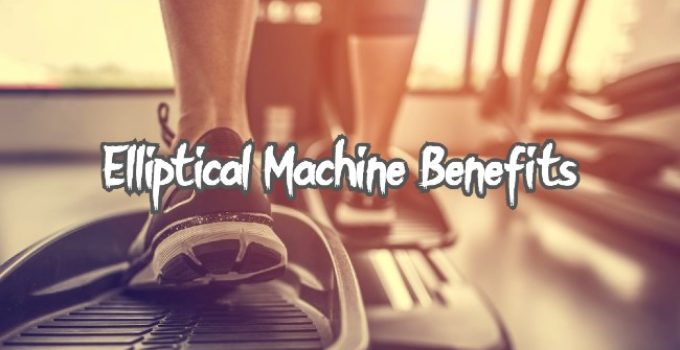 Elliptical Machine Benefits