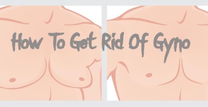 How To Get Rid Of Gyno